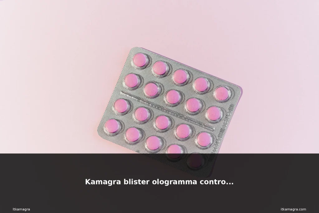 Kamagra blister ologramma controllo 8 featured kamagra blister ologramma cont