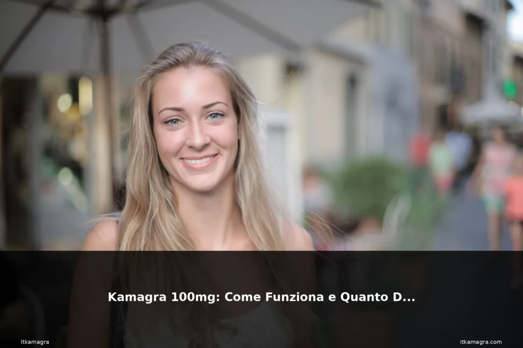 Kamagra 100mg: Come Funziona e Quanto Dura 3 featured 100mg donna bionda naturale s