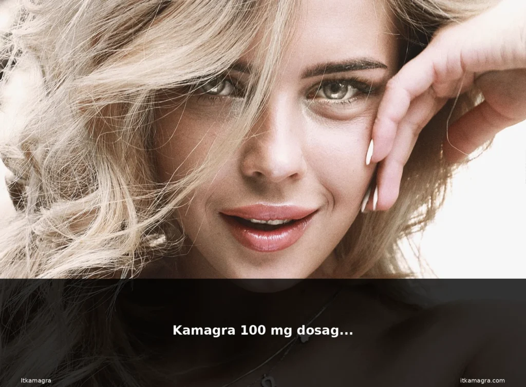 Kamagra 100 mg dosaggio 8 featured dosaggio bionda bellezza seduc