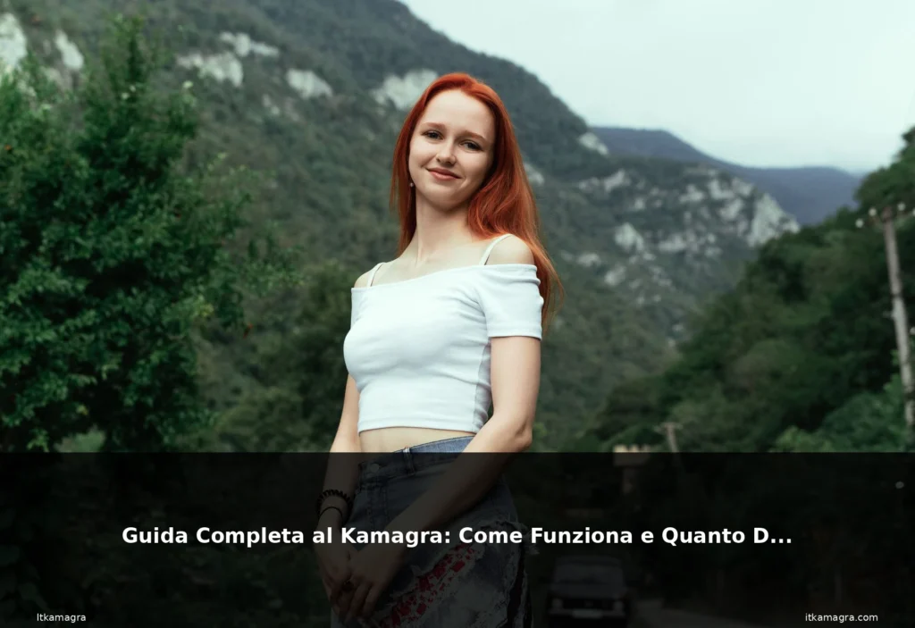 Guida Completa al Kamagra: Come Funziona e Quanto Dura 3 featured guida european girl beauty cha